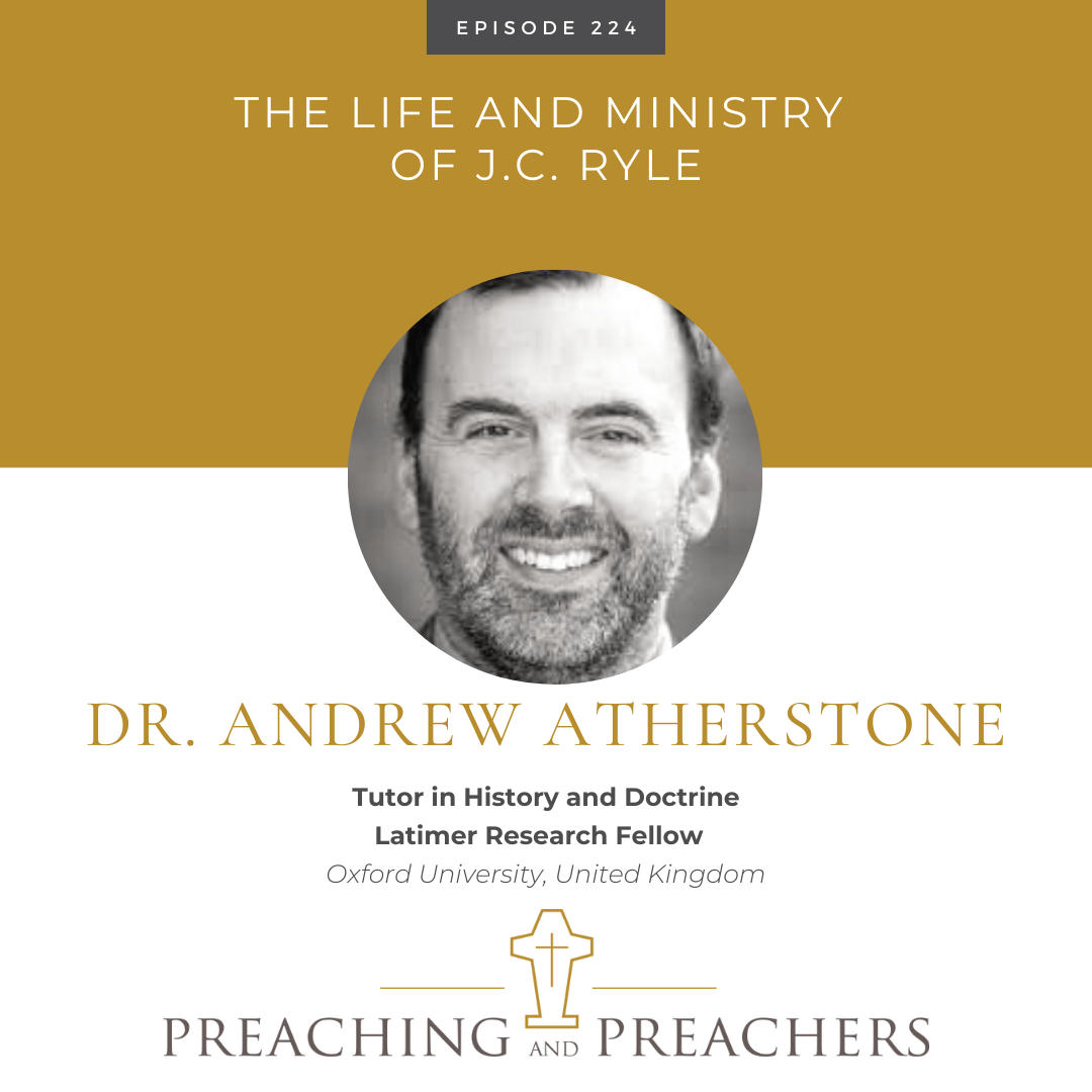 Episode 224: The Life and Ministry of J. C. Ryle